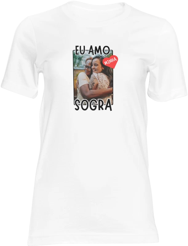 Camiseta Branca 100% Poliéster "Eu Amo Minha Sogra" – Sublimada com Entrega Rápida
