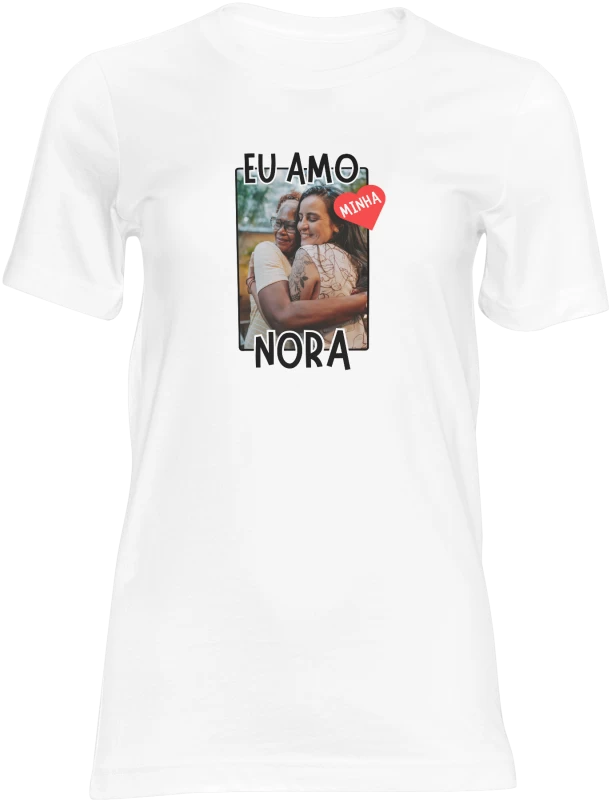 Camiseta Branca 100% Poliéster "Eu Amo Minha Nora" – Sublimada com Entrega Rápida